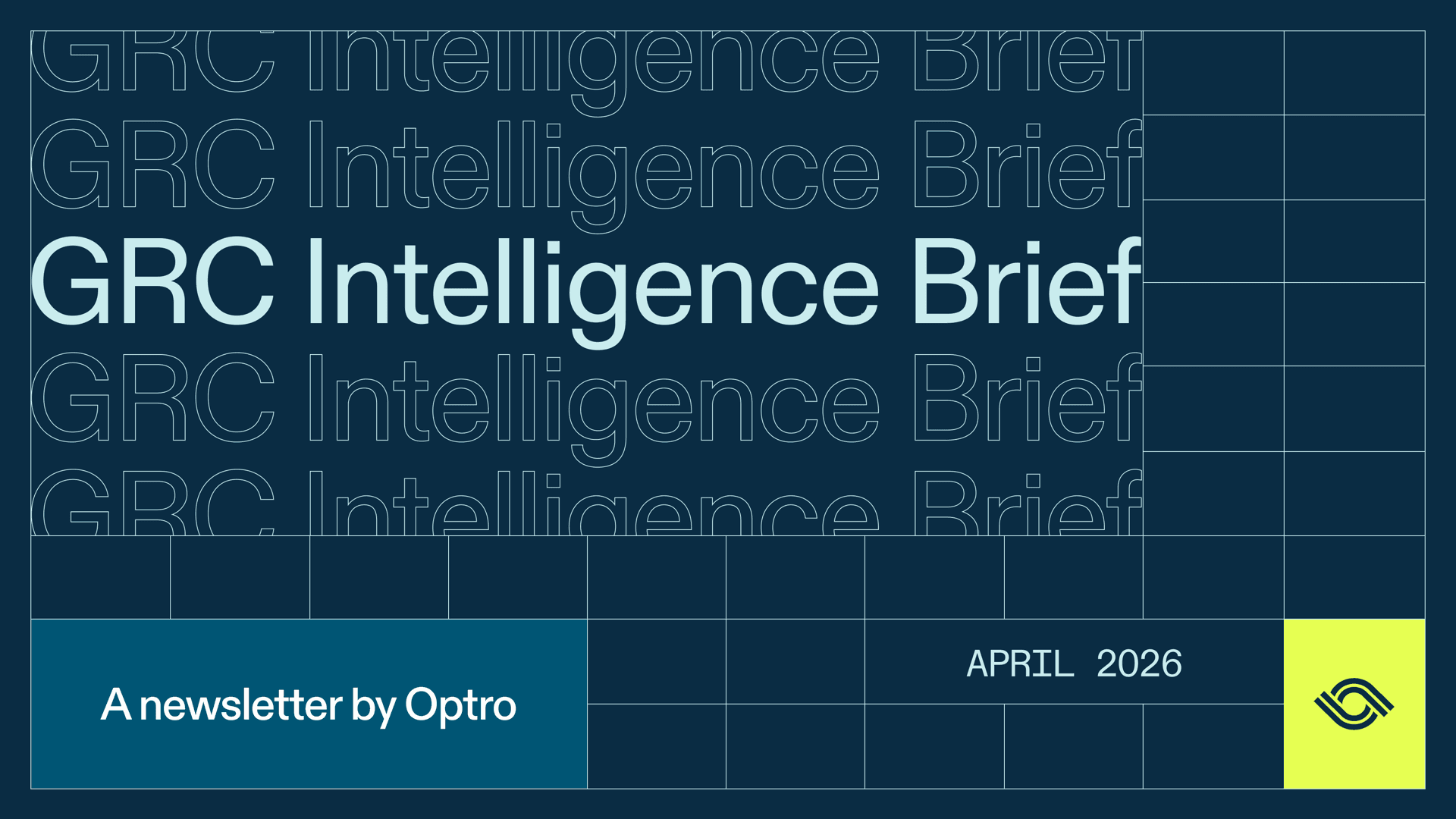 April GRC Intelligence Brief LinkedIn Newsletter