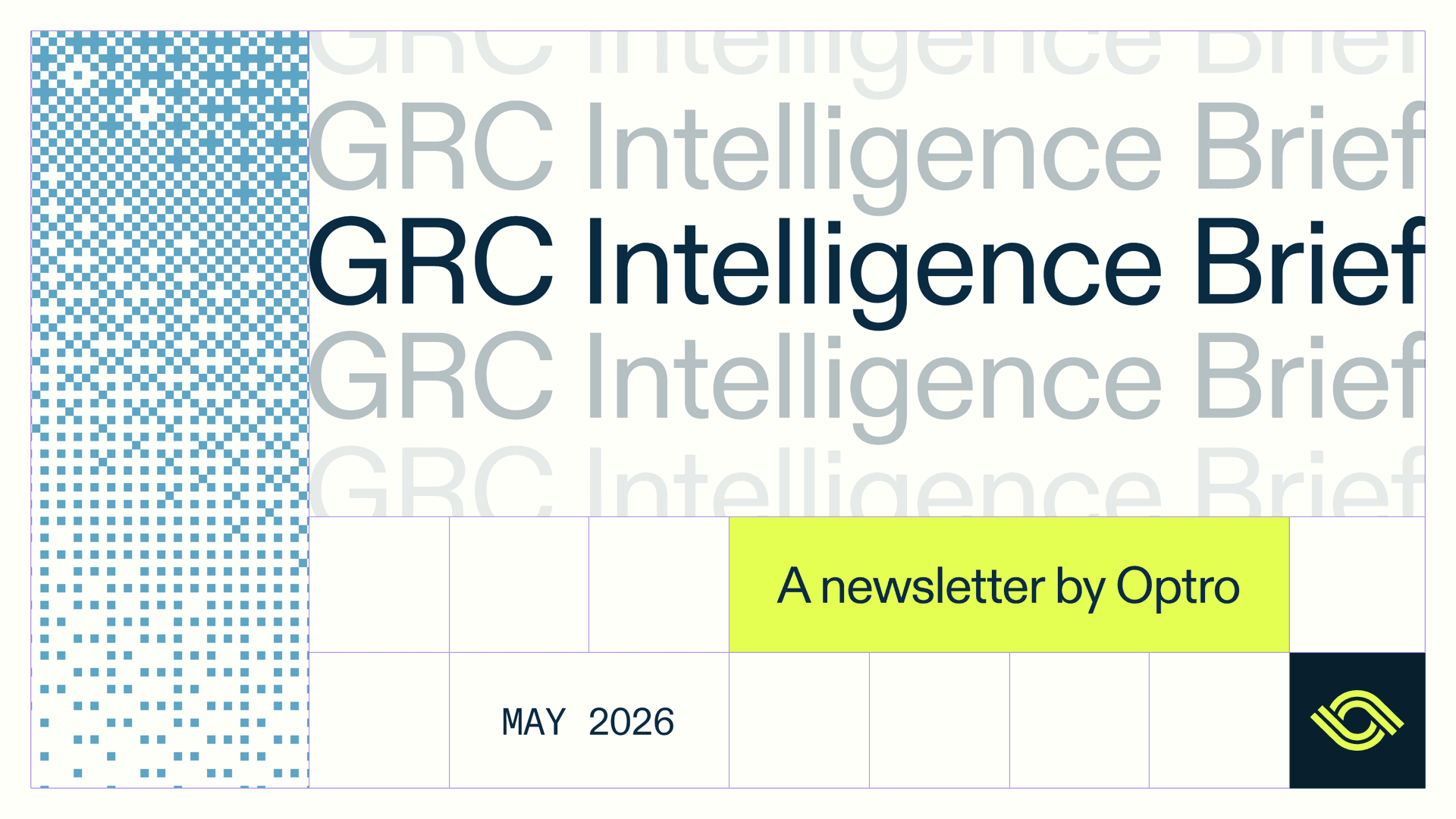 May GRC Intelligence Brief LinkedIn Newsletter